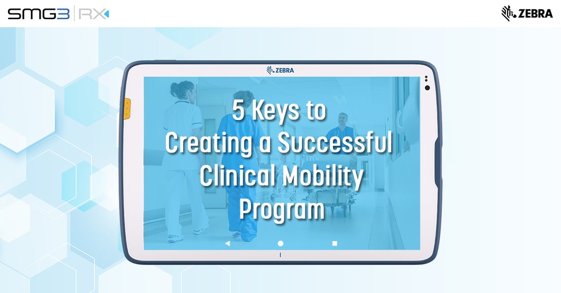 5 Keys to Creating a Successful Clinical Mobility Program